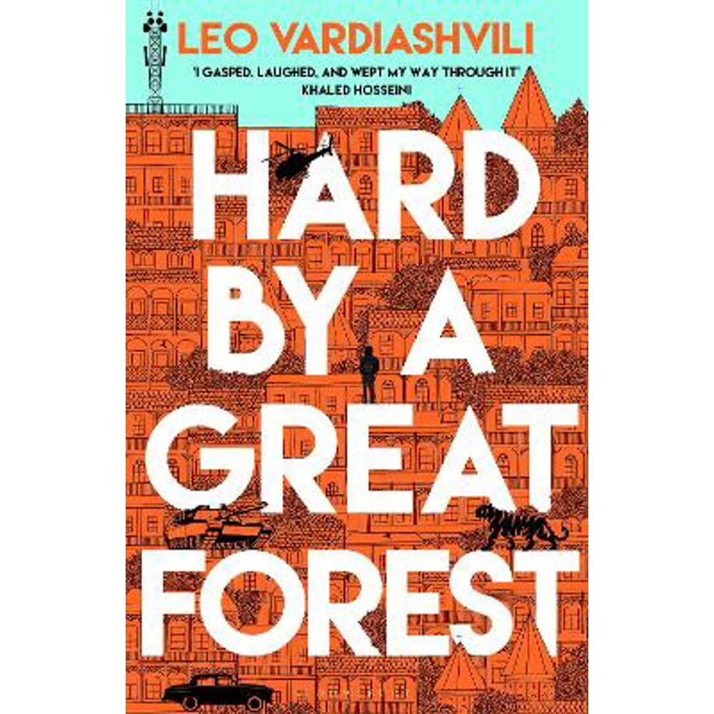 Hard by a Great Forest (Hardback) - Leo Vardiashvili